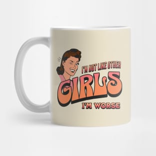 I'm Not Like Other Girls I'm Worse Mug